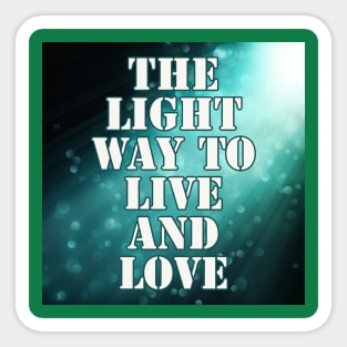 Light Way to Live & Love Sticker